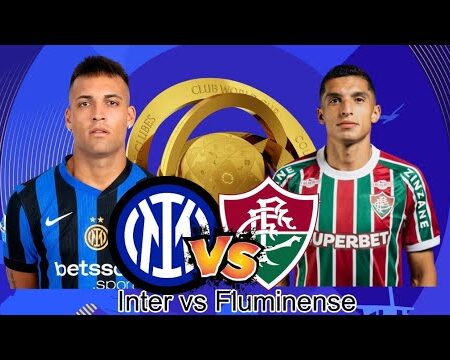 Match Preview: Inter vs. Fluminense in Club World Cup
